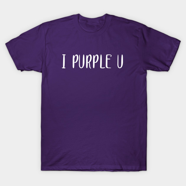 I Purple You BTS Quote Art I Purple You T Shirt 